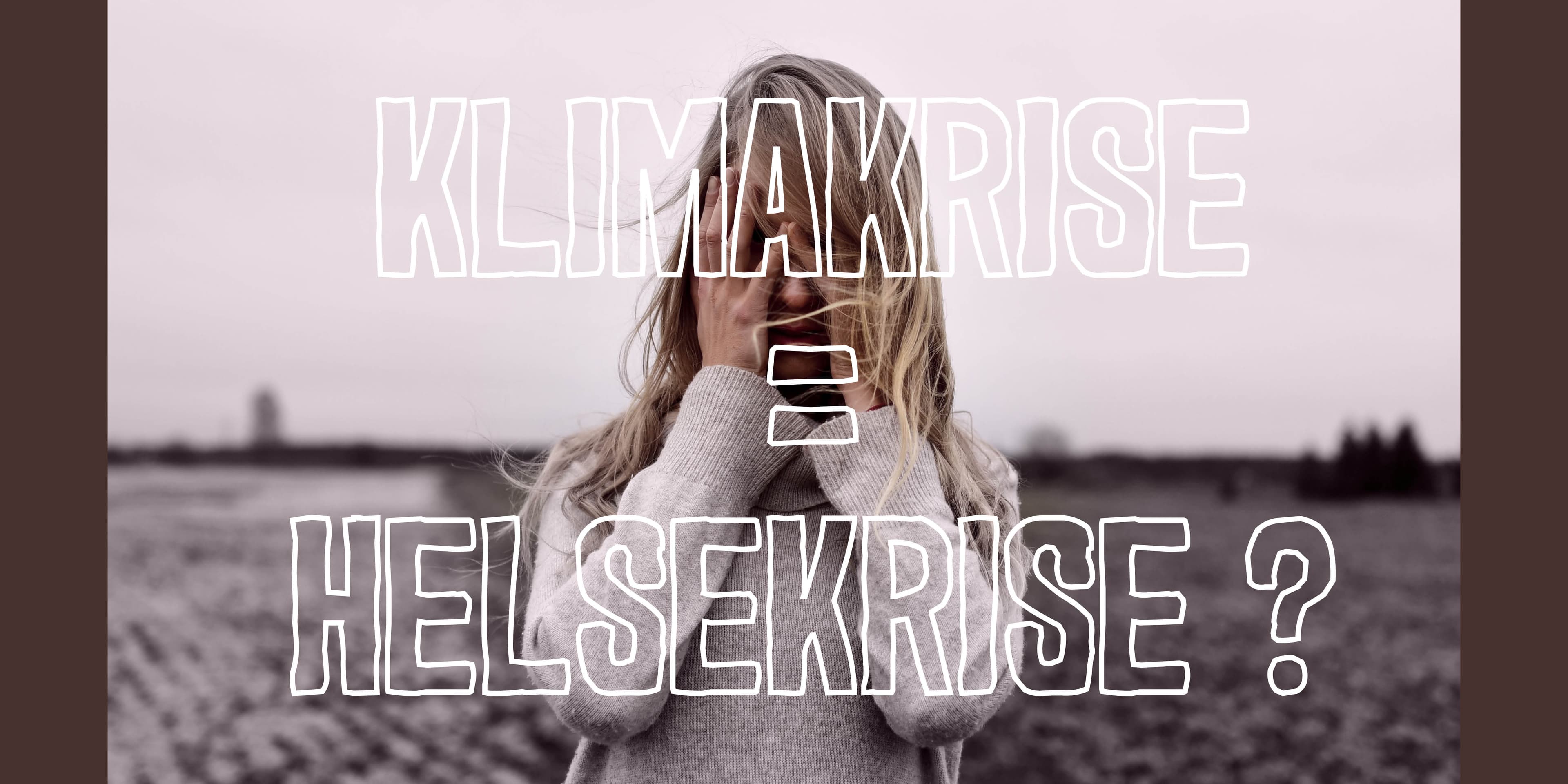 Klimakrise = helsekrise (?)